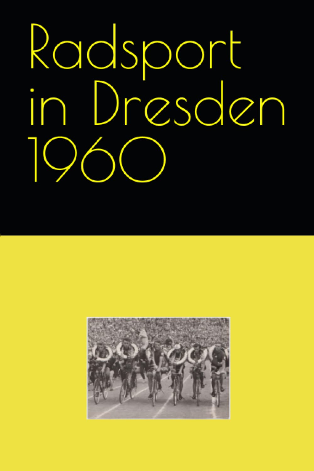 Detlef BommhardtRadsport in Dresden 1960