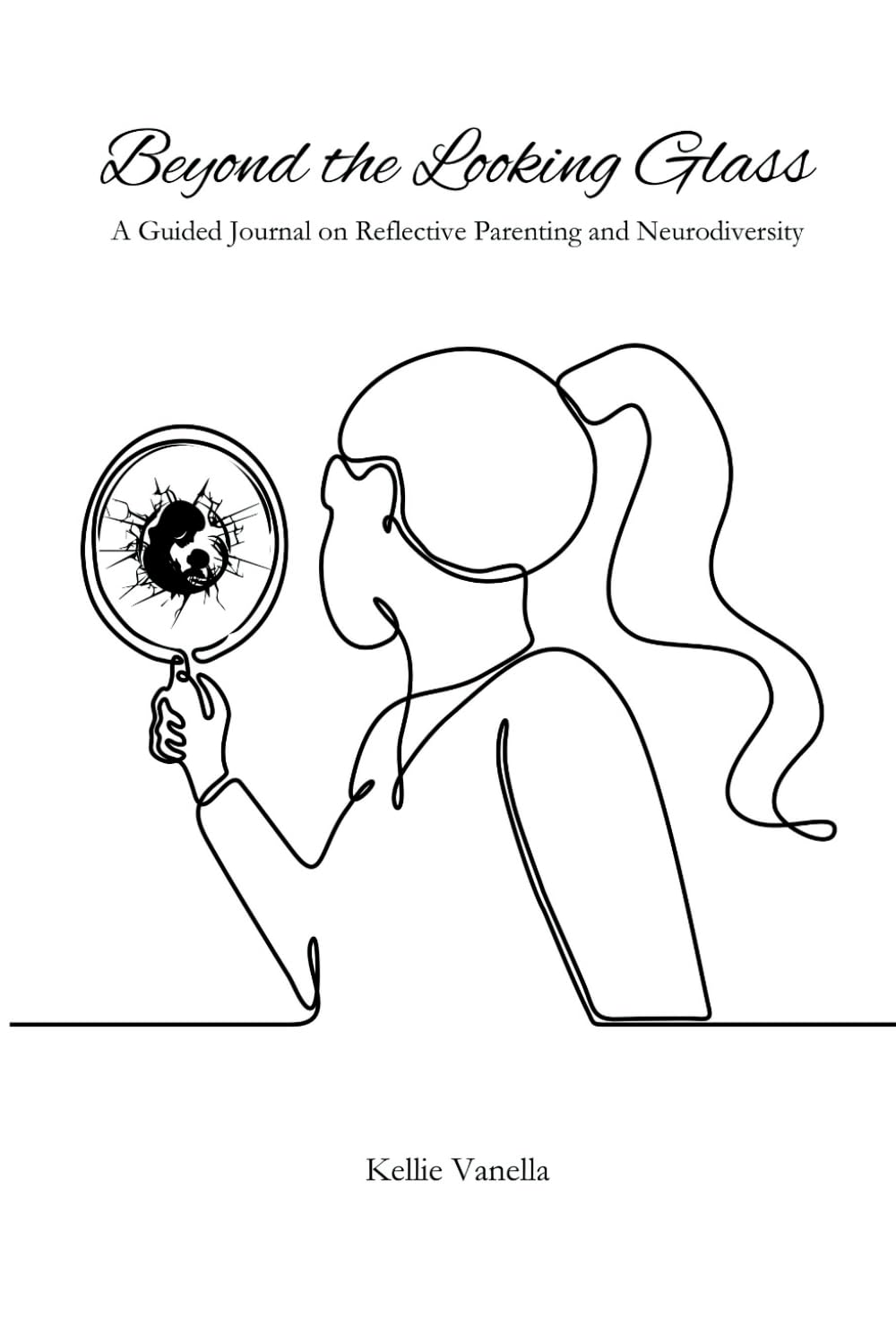 Beyond the Looking Glass: A Guided Journal on Reflective Parenting and Neurodiversity