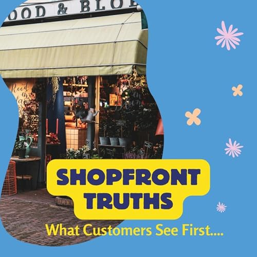 Shopfront Truths: What Customers See First