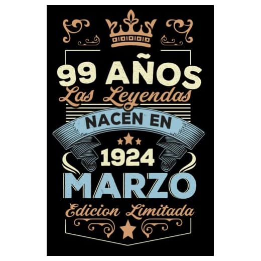 LAS LEYENDAS NACEN EN MARZO EL AÑO 1924: 99 Aniversario Cuaderno personalizado 99 años regalos Feliz 1924 cumpleaños ideas de regalos