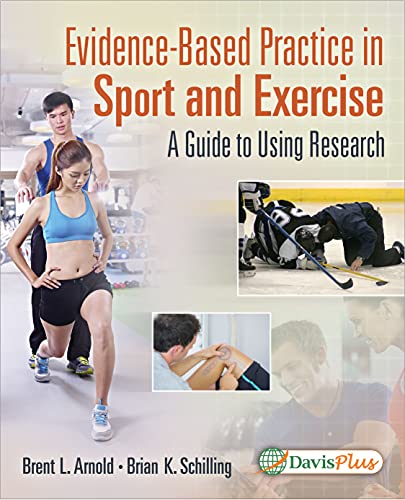 Evidence-Based Practice in Sport and Exercise: A Practitioner's Guide to Using Research: A Practitioner's Guide to...