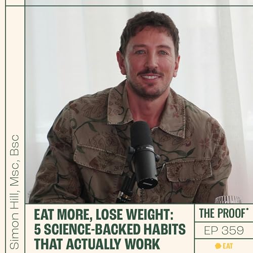 Eat More, Lose Weight: 5 Science-Backed Habits That Actually Work cover art