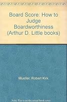 Board score: How to judge boardworthiness 0669054356 Book Cover