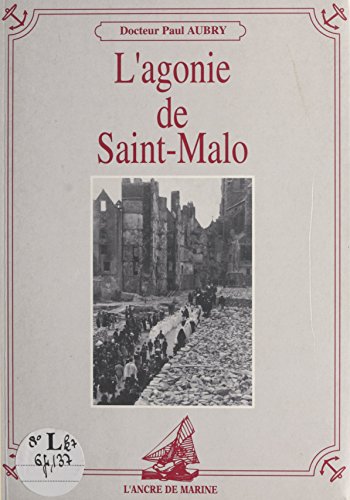 Télécharger L'agonie de Saint-Malo (Ancre Marine) PDF