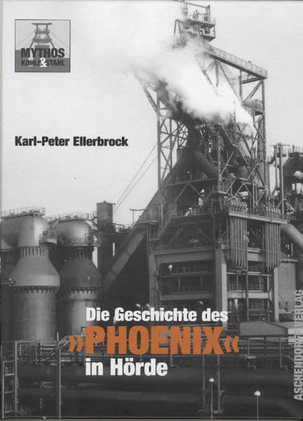Die Geschichte des "Phoenix" in Hörde