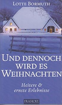 Hardcover Und dennoch wird es Weihnachten: Heitere und ernste Erlebnisse [German] Book