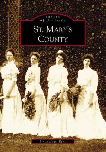 ST. MARY'S COUNTY (MD) (IMAGES OF AMERICA) By Linda Davis Reno