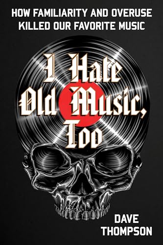I Hate Old Music, Too