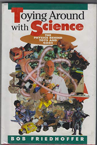 Toying Around with Science: The Physics Behind ... 0531112152 Book Cover