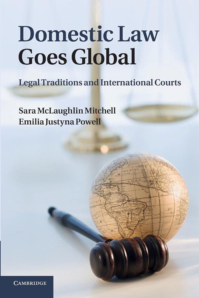 Domestic Law Goes Global: Legal Traditions and International Courts Reprint Edition