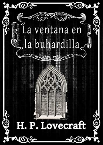 La ventana en la buhardilla: H.P. Lovecraft