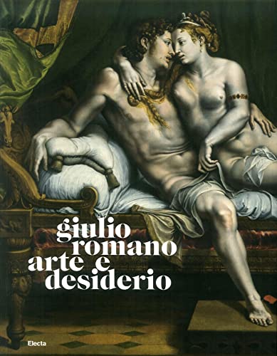 Giulio Romano: Arte E Desiderio
