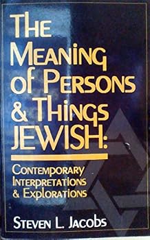 Paperback The Meaning of Persons and Things Jewish: Contemporary Interpretations and Explorations Book