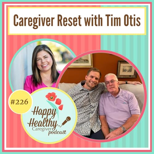 Caregiver Reset with Tim Otis