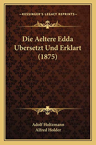 Die Aeltere Edda Ubersetzt Und Erklart (1875) (German Edition)