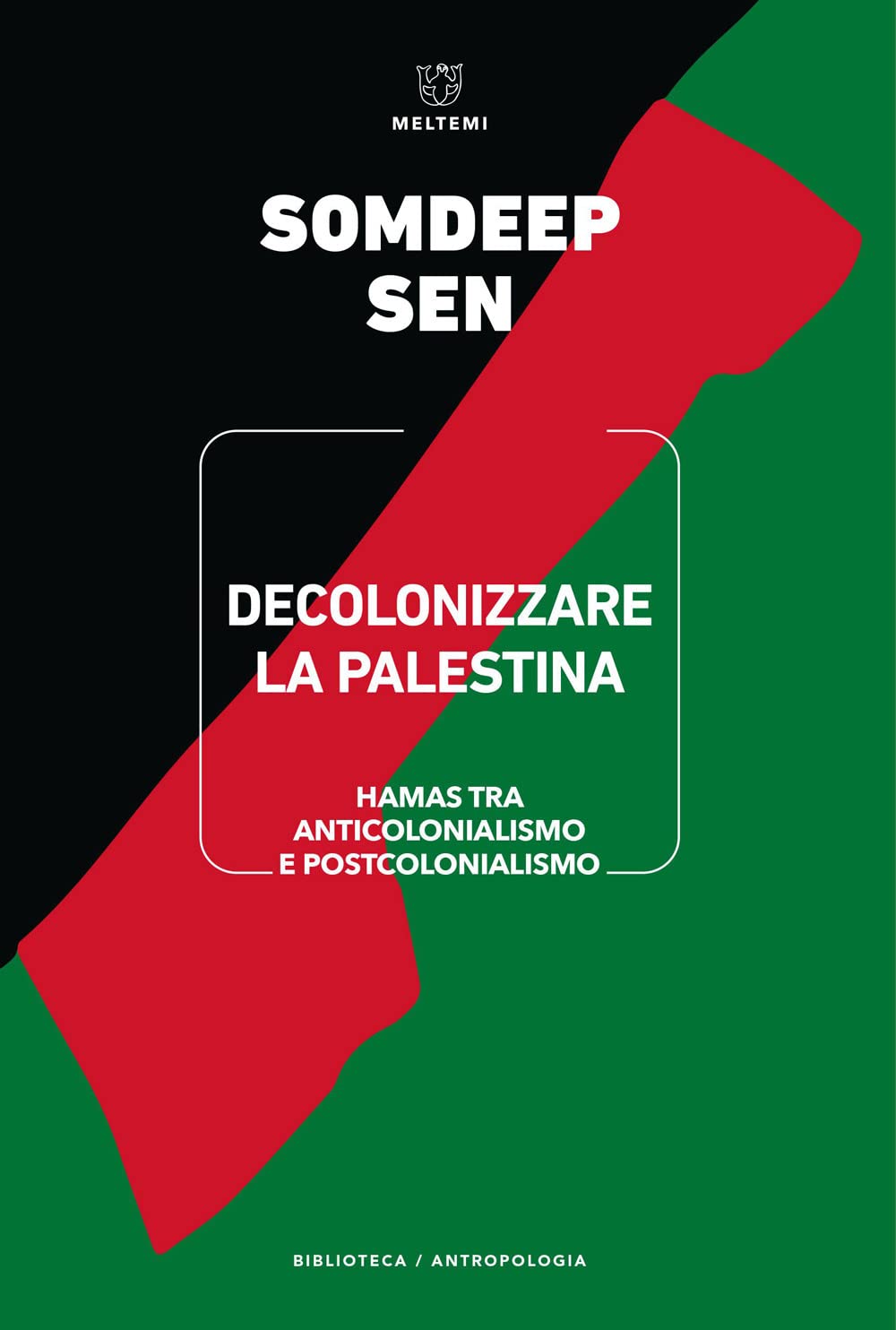 Decolonizzare la Palestina. Hamas tra anticolonialismo e postcolonialismo
