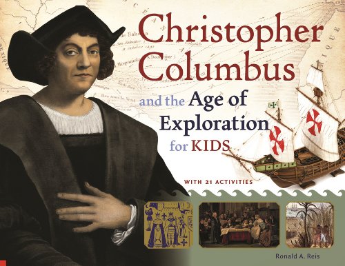 Christopher Columbus and the Age of Exploration for Kids: With 21 Activities (For Kids series)