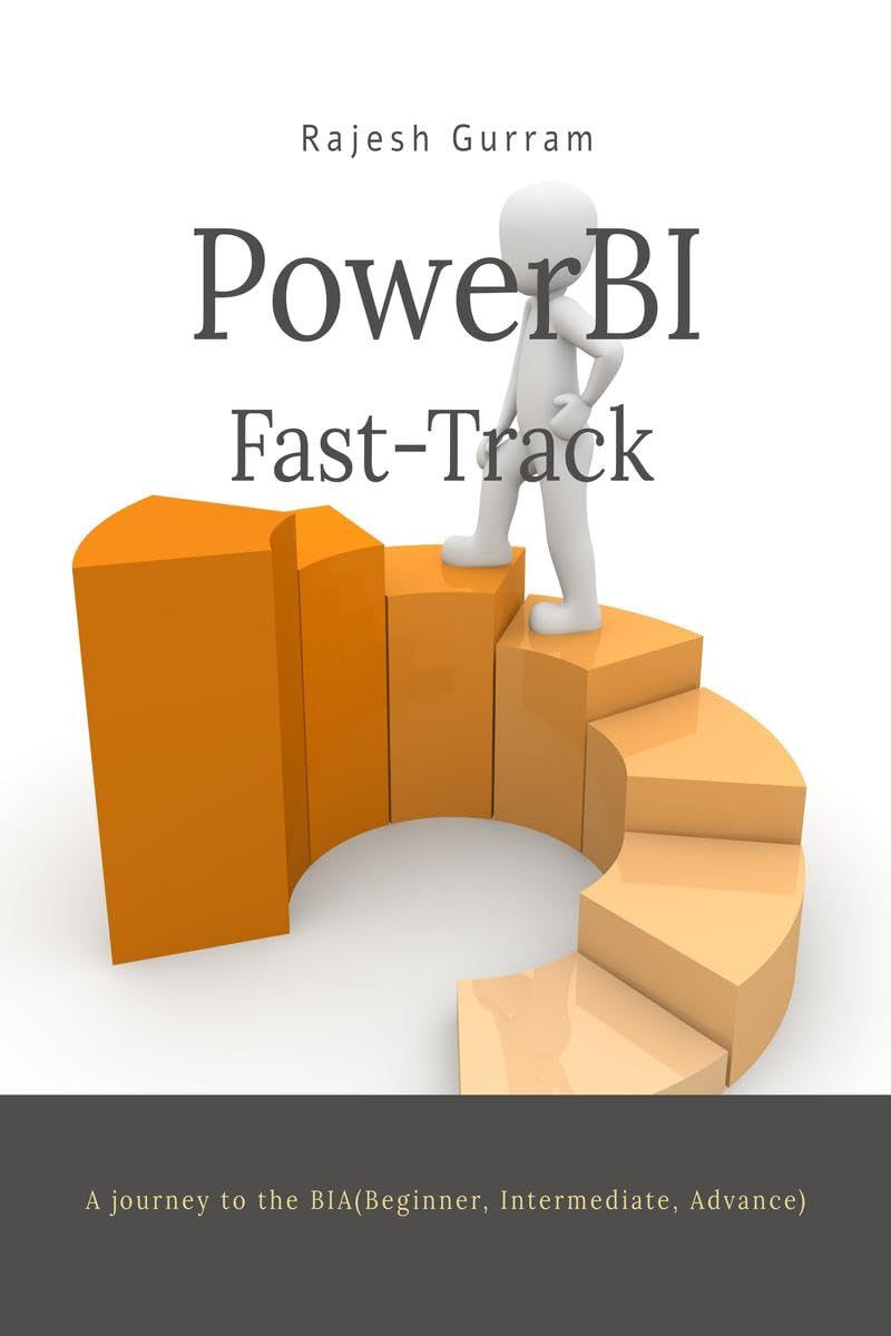 Fast Track Power BI: A journey to BIA (Beginner, Intermediate, Advance)