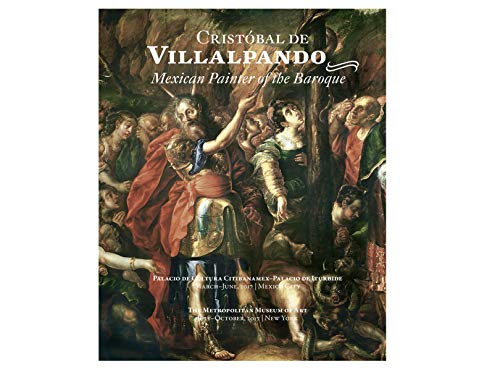 Cristóbal de Villalpando: mexican Painter of the Baroque