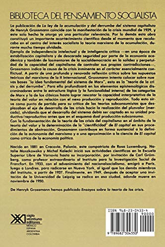 La Ley de la Acumulacion Y del Derrumbe del Sistema Capitalista: Una teoría de la crisis
