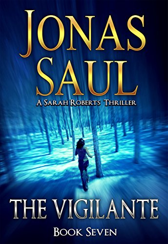 The Vigilante (A Sarah Roberts Thriller, Book 7)