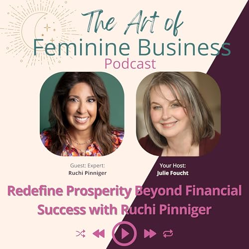 Redefine Prosperity Beyond Financial Success with Ruchi Pinniger