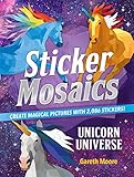  Sticker Mosaics: Unicorn Universe: Create Magical Pictures with 2,086 Stickers!