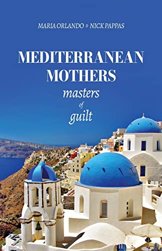 Mediterranean Mothers: Masters of Guilt