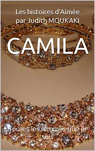 CAMILA : Toutes les femmes que je suis