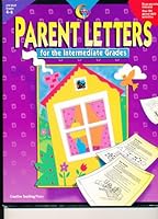 Parent Letters for the Intermediate Grades Grade 4-6 1574712330 Book Cover