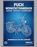 Puch Werkstatthandbuch 3.0: Das komplette Nachschlagewerk für Wartung & Reparatur