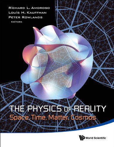 Physics Of Reality, The: Space, Time, Matter, Cosmos - Proceedings Of The 8th Symposium Honoring Mathematical Physicist Jean-pierre Vigier