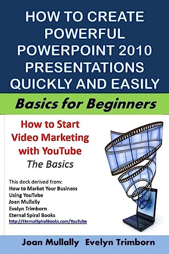 How to Create Powerful PowerPoint 2010 Presentations Quickly And Easily: Basics for Beginners (Marketing Matters)