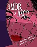 Amor y asco. Ilustrado: Ilustrada