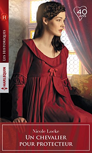 Télécharger Un chevalier pour protecteur (Les Historiques) PDF Ebook En Ligne