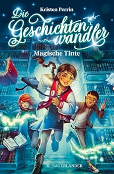 Hardcover Die Geschichtenwandler - Magische Tinte: Kinderbuch für Jungs und Mädchen ab 11 Jahre über die Macht der Bücher. Phantastisch, magisch und rasant. Book