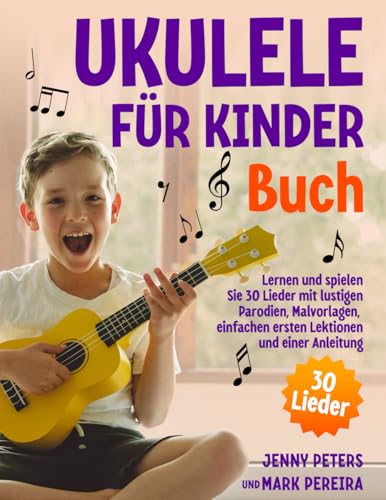 Ukulele für Kinder Buch: 30 Lieder lernen und spielen