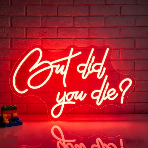 Image of But Did You Die Neon Sign Led Neon Lights Neon Signs for Wall Decor Light Up Sign for Birthday Party Club Gift