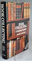 Book collecting;: A beginner's guide 0876903456 Book Cover