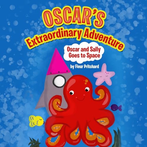 Oscar’s Extraordinary Adventure: Oscar and Sally Go to Space
