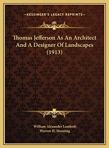 Thomas Jefferson As An Architect And A Designer Of Landscapes (1913)