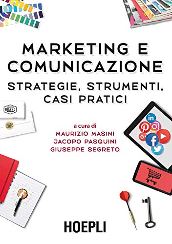Marketing e comunicazione. Strategie, strumenti
