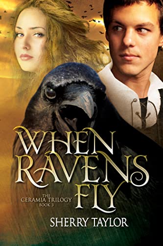 When Ravens Fly: Book 3 in the Ceramia Trilogy