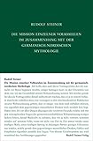 Die Mission einzelner Volksseelen im Zusammenhange mit der germanisch-nordischen Mythologie: Ein Zyklus von elf Vorträgen, gehalten in Chistiania (Oslo) 1910 (Rudolf Steiner Gesamtausgabe) - Rudolf Steiner