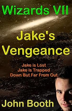 Jake's Vengeance - Book Seven of Wizards