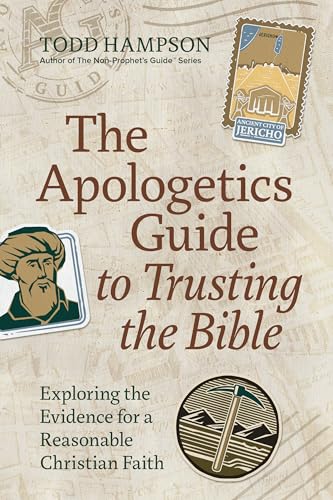 The Apologetics Guide to Trusting the Bible: Exploring the Evidence