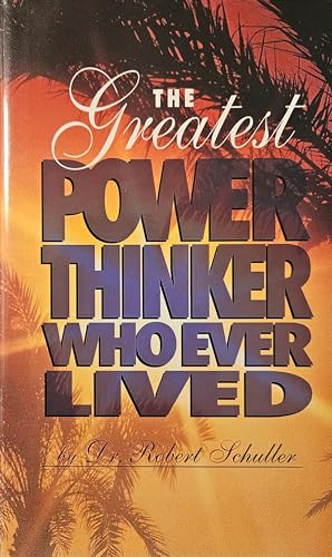The Greatest Power Thinker Who Ever Lived B000BKXCW2 Book Cover