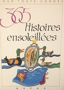 Hardcover 365 histoires ensoleillees [French] Book