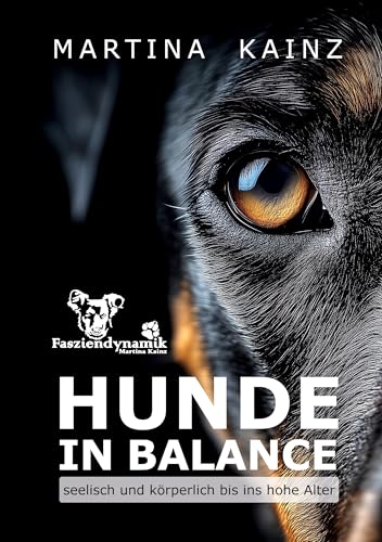 Hunde in Balance: seelisch und körperlich bis ins hohe Alter