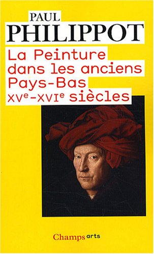 Télécharger La peinture dans les anciens Pays-Bas : XVe-XVIe siècles livre En ligne